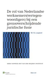 Omslag van De rol van Nederlandse werknemers(vertegenwoordigers) bij een grensoverschrijdende juridische fusie