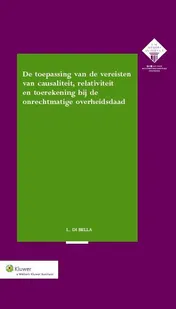 Omslag van De toepassing van de vereisten van causaliteit, relativiteit en toerekening bij de onrechtmatige overheidsdaad