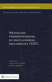 Omslag van Parlementaire geschiedenis burgerlijke rechtsvordering Wetgeving vereenvoudiging en digitalisering procesrecht (KEI)