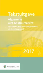 Omslag van Tekstuitgave Algemene wet bestuursrecht 2017 inclusief recente Awb-jurisprudentie uit de milieupraktijk