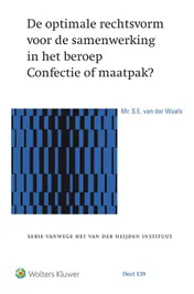 Omslag van De optimale rechtsvorm voor de samenwerking in het beroep. Confectie of maatpak?
