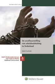 Omslag van De strafbaarstelling van arbeidsuitbuiting in Nederland