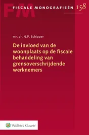 Omslag van De invloed woonplaats op fiscale behandeling van grensoverschrijdende werknemers