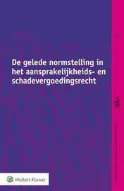 Omslag van De gelede normstelling in het aansprakelijkheids- en schadevergoedingsrecht