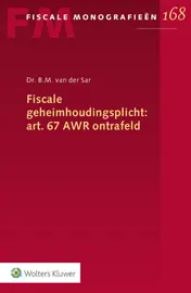 Omslag van Fiscale geheimhoudingsplicht: art. 67 AWR ontrafeld