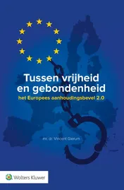 Omslag van Tussen vrijheid en gebondenheid: het Europees aanhoudingsbevel 2.0