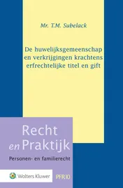 Omslag van De huwelijksgemeenschap en verkrijgingen krachtens erfrechtelijke titel en gift