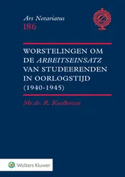 Omslag van Worstelingen om de Arbeitseinsatz van studeerenden in oorlogstijd (1940-1945)