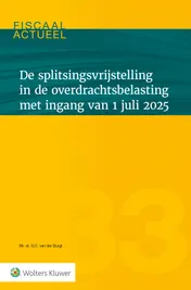 Omslag van De splitsingsvrijstelling in de overdrachtsbelasting met ingang van 1 juli 2025