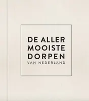 Omslag van De allermooiste dorpen van Nederland, luxe editie