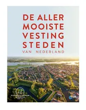 Omslag van De allermooiste vestingsteden van Nederland