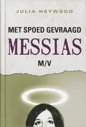 Omslag van Met spoed gevraagd : messias m/v