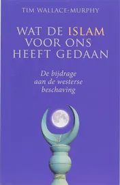 Omslag van Wat de islam voor ons heeft gedaan