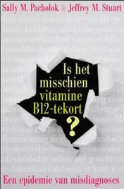 Omslag van Is het misschien vitamine B12 tekort?