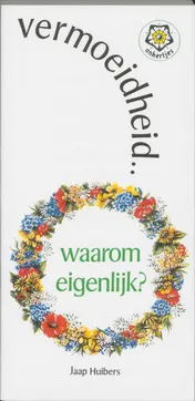 Omslag van Vermoeidheid... waarom eigenlijk?