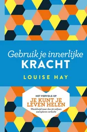 Omslag van Gebruik je innerlijke kracht