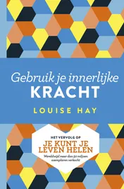 Omslag van Gebruik je innerlijke kracht