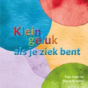 Omslag van Klein geluk als je ziek bent