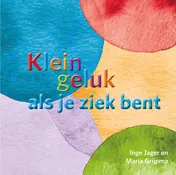Omslag van Klein geluk als je ziek bent