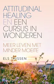 Omslag van Attitudinal Healing en Een cursus in wonderen