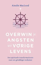 Omslag van Overwin je angsten uit vorige levens