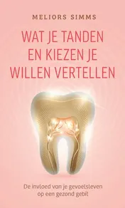 Omslag van Wat je tanden en kiezen je willen vertellen