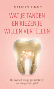 Omslag van Wat je tanden en kiezen je willen vertellen
