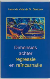 Omslag van Dimensies achter regressie en reincarnatie