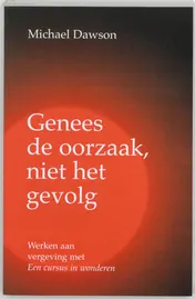 Omslag van Genees de oorzaak, niet het gevolg