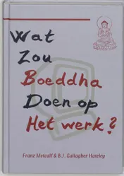 Omslag van Wat zou Boeddha doen op het werk?