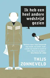 Omslag van Ik heb een heel andere wedstrijd gezien