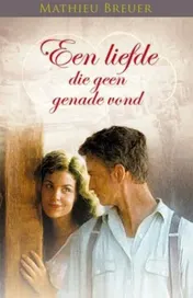 Omslag van Een liefde die geen genade vond