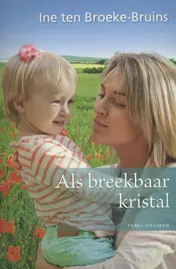 Omslag van Als breekbaar kristal