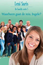 Omslag van Waarheen gaat de reis, Ingele?