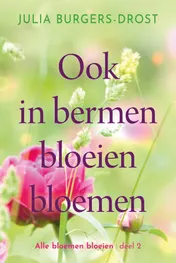 Omslag van Ook in bermen bloeien bloemen