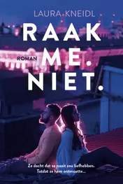 Omslag van Raak me. Niet.