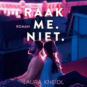 Omslag van Raak me. Niet.