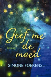 Omslag van Geef me de moed