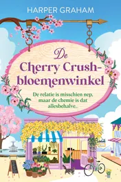 Omslag van De Cherry Crush bloemenwinkel