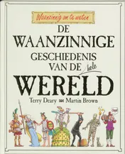 Omslag van De waanzinnige geschiedenis van de hele wereld
