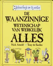 Omslag van De Waanzinnige Wetenschap van Werkelijk Alles