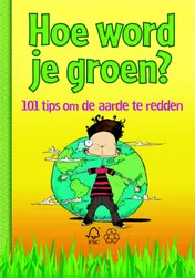 Omslag van Hoe word je groen?