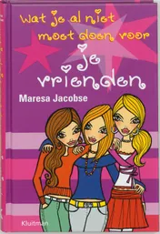 Omslag van Wat je al niet moet doen voor je vrienden