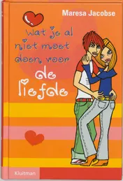 Omslag van Wat je al niet moet doen voor de liefde