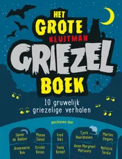 Omslag van Het grote Kluitman griezelboek