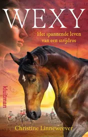 Omslag van Wexy, het spannende leven van een strijdros