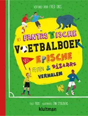 Omslag van Het fantastische voetbalboek vol epische feiten & bizarre verhalen