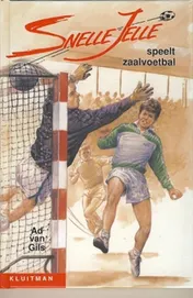 Omslag van Snelle Jelle speelt zaalvoetbal