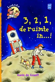 Omslag van Luuk en Bo. 3, 2, 1 . . . de ruimte in!