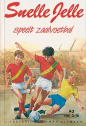 Omslag van Snelle Jelle speelt zaalvoetbal